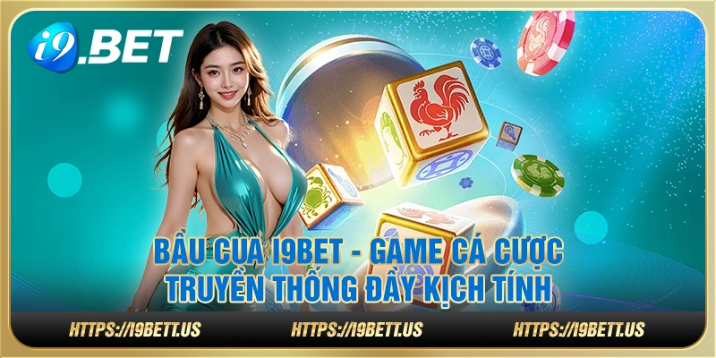 Bầu cua i9Bet - Game cá cược truyền thống đầy kịch tính