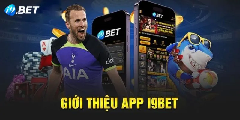 Lý do nên tải app i9Bet ngay hôm nay