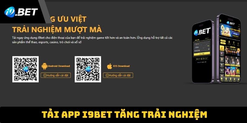 Tải app i9BET tăng trải nghiệm