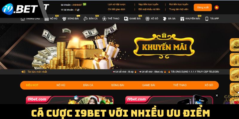 Cá cược với nhiều ưu điểm nổi bật tại i9Bet